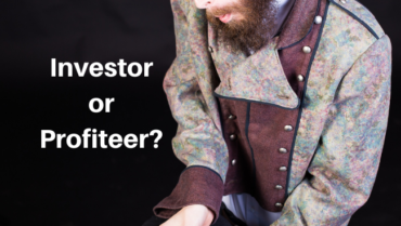 Investor or Profiteer